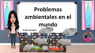 Problemas ambientales en el mundo [upl. by Niwrek]