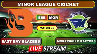 Minor League Cricket Live  East Bay Blazers vs Morrisville Raptors Live Cricket Score amp Commentary [upl. by Aligna]