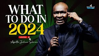 WHAT GOD IS TELLING YOU TO DO TO MAKE 2024 A GREAT YEAR  APOSTLE JOSHUA SELMAN [upl. by Georgina]