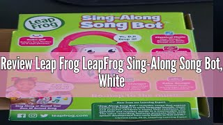 Review Leap Frog LeapFrog SingAlong Song Bot White [upl. by Ire]