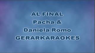 Al final  Pacha amp Daniela Romo  Karaoke [upl. by Hoseia]