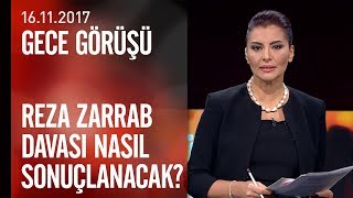 ABDdeki Reza Zarrab davası nasıl sonuçlanacak  Gece Görüşü 16112017 Perşembe [upl. by Lindsey468]