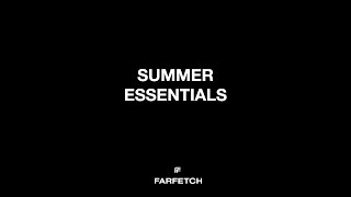 SUMMER ESSENTIALS  LIVE WITH FARFETCH [upl. by Lupiv]