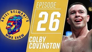 Colby Covington I have ‘unfinished business’ with Tyron Woodley  Ariel Helwani’s MMA Show [upl. by Dahsra]