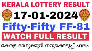 Kerala Lottery Result Today  Kerala Lottery Result FiftyFifty FF81 3PM 17012024 bhagyakuri [upl. by Nylhtiak340]