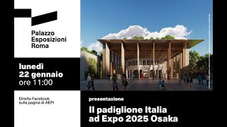 Aepi e Italia a Expo 2025 presentano il Padiglione italiano a Expo 2025 Osaka [upl. by Einohtna]