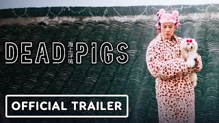 Dead Pigs  Official Trailer 2021 Vivian Wu Zazie Beetz [upl. by Nebur]