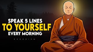 Speak 5 Lines To Yourself Every Morning  Buddhism [upl. by Annaihr]