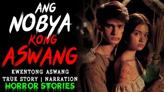 ANG NOBYA KONG ASWANG  Kwentong Aswang  True story kwentongtakipsilim aswangstory nobyangAswang [upl. by Hephzibah]