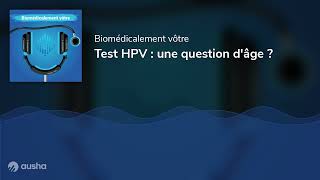 Test HPV  une question dâge [upl. by Netsuj]