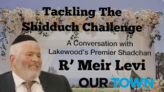 Tackling The Shiduch Challenge A Conversation with R Meir Levi  Lakewoods Premier Shadchan [upl. by Ystap172]