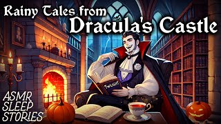 Rainy Tales from Draculas Castle  Cozy Fall Halloween Bedtime Stories  Rain Ambience ASMR [upl. by Aserat]