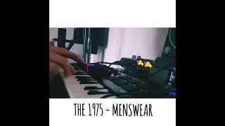 The 1975  Menswear Keyboard Cover [upl. by Tumer854]