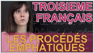 Les procédés emphatiques  Français 3e  Les Bons Profs [upl. by Eelatsyrc942]