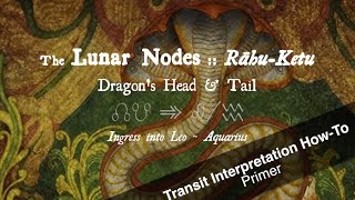 Lunar Nodes Ingress into Leo and Aquarius on May 9 2017 Transit Interpretation HowTo Primer [upl. by Ameehs]