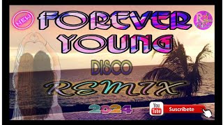 FOREVER YOUNG REMIX DISCO 2024 pinoyremix [upl. by Liddie]