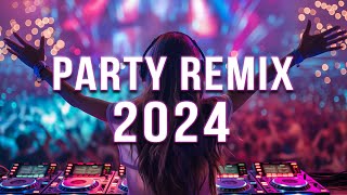 DJ SONGS 2024 🔥 Mashups amp Remixes Of Popular Songs 🔥 DJ Remix Club Music Dance Mix 2024 [upl. by Roxine]