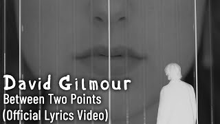 David Gilmour  Between Two Points Official Lyrics Video [upl. by Bili]