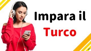 Impara il Turco Mentre Dormi  Frasi e Parole Più Importanti Del Turco  TurcoItaliano [upl. by Llerdnek]