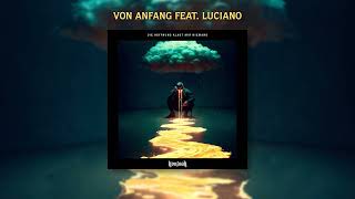 Kontra K  Von Anfang feat Luciano Official Audio [upl. by Arihat]