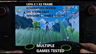 Lossless Scaling LSFG 21 X2 Frame Gen Review on Steam Deck with Windows In 5 Games  Viable 30FPS [upl. by Eentruoc337]