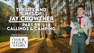 Jay Crowther  Part 5 Callings amp Camping [upl. by Kahl559]