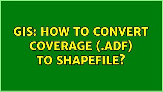 GIS How to convert coverage adf to shapefile 3 Solutions [upl. by Patrizia]