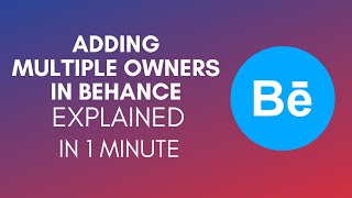 How To Add Multiple Owners In Behance 2024 [upl. by Dnomaj]