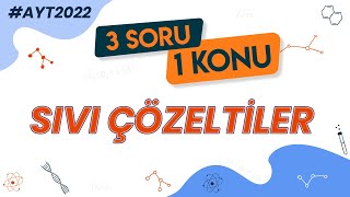 3 SORU 1 KONU 🎯 Sıvı Çözeltiler  AYT YKS2022 KimyaAdası [upl. by Ciprian]