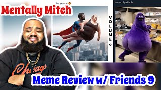 Mentally Mitch  Meme review w Friends  Vol 9  REACTION [upl. by Einnhoj]