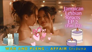 Wan and Pleng Affair the Series รักเล่นกล Ep2 REACTION Part12 [upl. by Ellitnahc731]