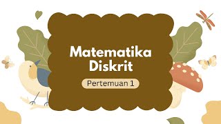 MATEMATIKA DISKRIT  PERTEMUAN 1 [upl. by Nolyad]