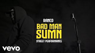 Ranco Link  Bad Man Sumn Street Performance [upl. by Arsuy325]