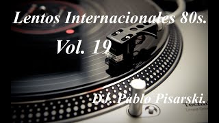 Lentos Internacionales 80s 19 DJ Pablo Pisarski [upl. by Serafine337]