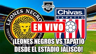 UDEG vs TAPATÍO EN VIVO ESTADIO JALISCO  La CANTERA DE CHIVAS en SEMIS [upl. by Franzoni906]