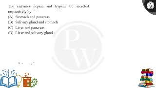 The enzymes pepsin and trypsin are secreted respectively by [upl. by Tarton]