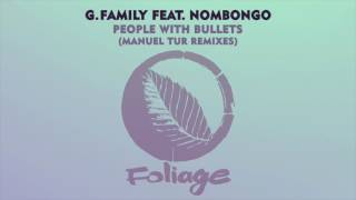 G Family feat Nombongo – People With Bullets Manuel Tur Remix [upl. by Ltihcox]