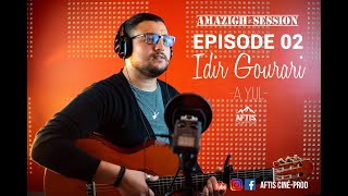 IDIR GOURARI  A YUL AMAZIGH SESSION EPISODE 02 [upl. by Assenay]