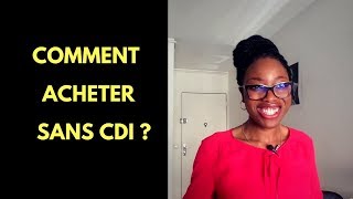 Comment acheter un bien immobilier sans CDI Vidéo 2 [upl. by Dupre]