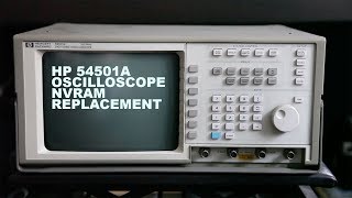 HP 54501A Oscilloscope NVRAM Replacement [upl. by Wright516]