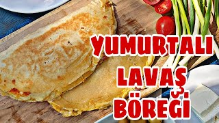 LAVAŞ BÖREĞİ👍 KAHVALTILIK AZ MALZEMELİ YUMURTALI GÖZLEME✔️ KAMP GÜNLÜĞÜ👌🏻TAVADA BÖREK NASIL YAPILIR [upl. by Lamej]