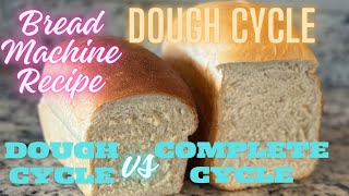 Bread Machine DOUGH CYCLE Recipe Oven Baked Bread vs Bread Machine Loaf breadmachine recipe [upl. by Nations419]