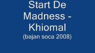 Start De Madness Khiomal Barbados Soca 2008 [upl. by Vladi]