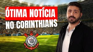 ÓTIMA NOTÍCIA NO CORINTHIANS [upl. by Popelka]