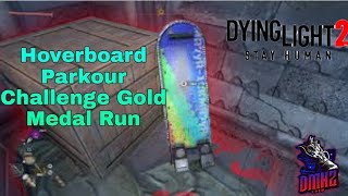 Dying Light 2 Hoverboard  Gold Medal Run [upl. by Ainala]