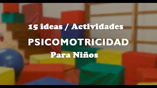 Psicomotricidad ¡¡ 15 ideas ¡¡ de actividades para niños [upl. by Walton242]