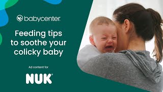 Feeding tips to soothe your colicky baby  Ad Content for Nuk [upl. by Nobel]