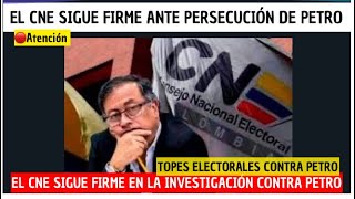 🔴CNE Firme en Investigar a PETRO pese a la Persecución del Gobierno por el Llamada a la Destitución [upl. by Pilar]