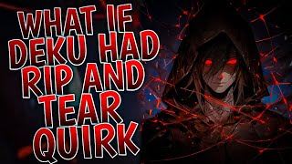 What If Deku Had Rip And Tear Quirk  Part 1 [upl. by Agon176]