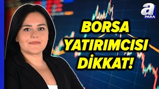 Borsa İstanbulda Takip Edilen Seviyeler Neler Güçlü Satış Baskısı Olacak Mı  A Para [upl. by Rowley]